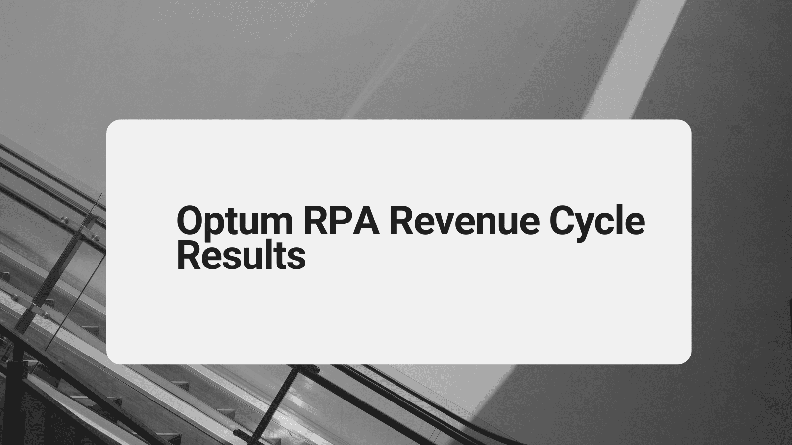 Optum RPA Revenue Cycle Results