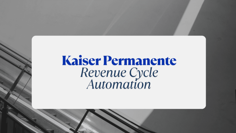 Kaiser Permanente Revenue Cycle Automation: RPA Press Release, Case Study & Partnership Analysis – Best 2026 Guide